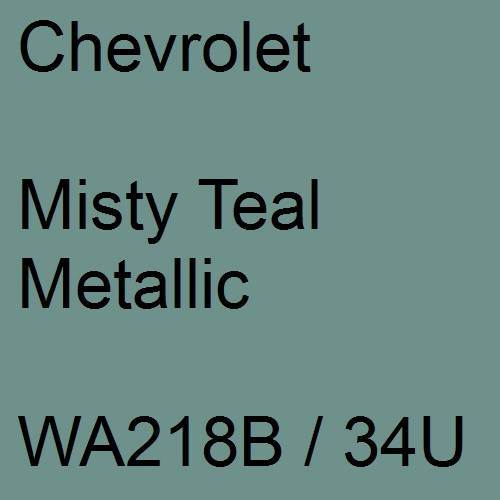 Chevrolet, Misty Teal Metallic, WA218B / 34U.